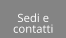 Sedi e  contatti