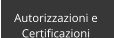 Autorizzazioni e  Certificazioni