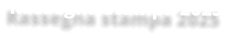 Rassegna stampa 2025